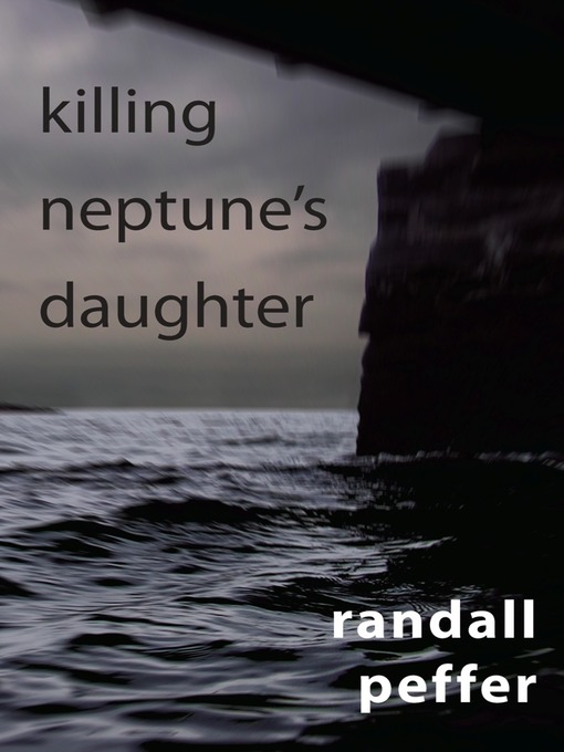 Title details for Killing Neptune's Daughter by Randall Peffer - Available